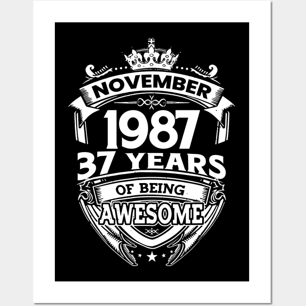 November 1987 37 Years Of Being Awesome 37th Birthday Wall Art by Hsieh Claretta Art